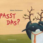Meike Teichmann – Passt das?