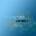 Start der Blogparade #daddyrules