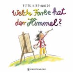 Peter Reynolds – Welche Farbe hat der Himmel