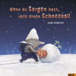 Wenn du Sorgen hast, rolle einen Schneeball – Sang-Keun Kim