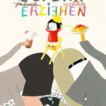 Katharina Grossmann-Hensel, Eltern richtig erziehen