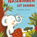Nasebohren ist schön – Daniela Kulot