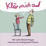 Katharina von der Gathen, Anke Kuhl – Klär mich auf