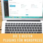Die drei besten WordPress-Plugins