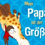 Mein Papa ist der Größte