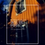 Urlaub in Schweden wie bei Pippi Langstrumpf