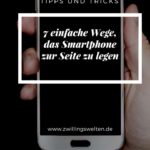 7 Wege – weg mit dem Smartphone zwischendurch